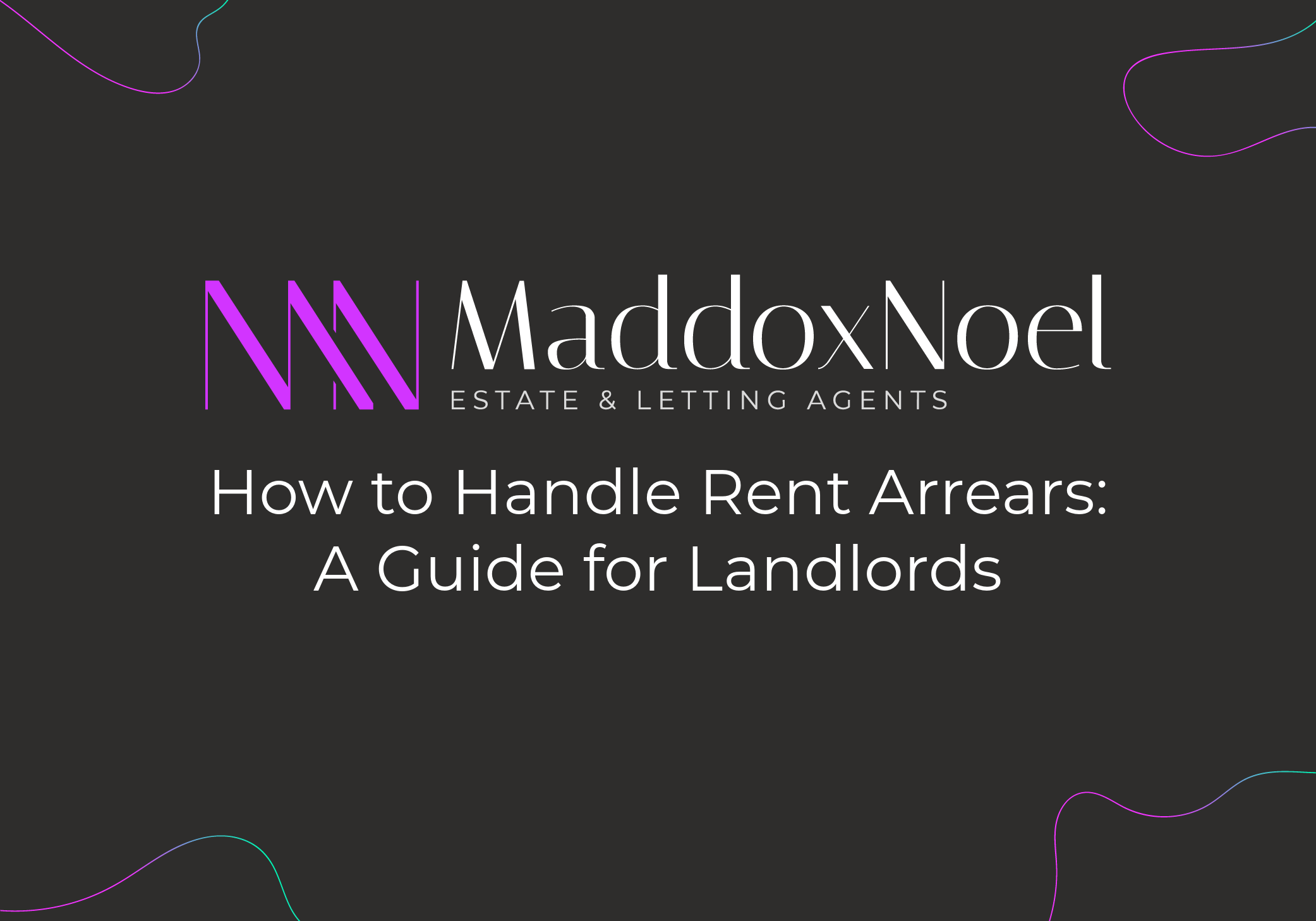 Maddox Noel - How to Handle Rent Arrears: A Guide for Landlords